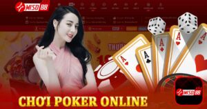Chơi Poker Online: Trải Nghiệm, Kiến Thức và Chiến Lược
